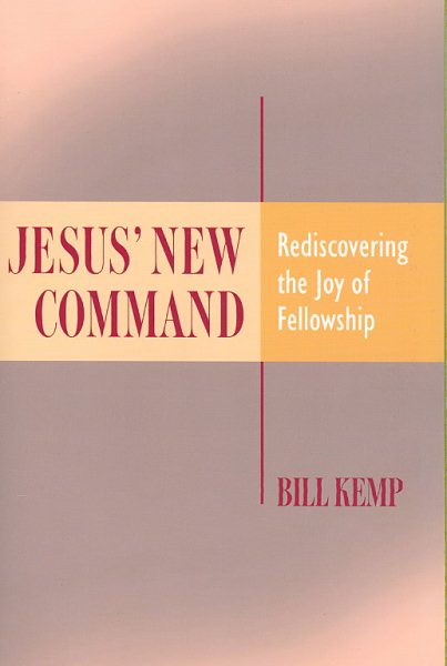 Jesus' New Command: Rediscovering the Joy of Fellowship cover