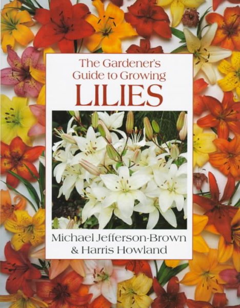 The Gardener's Guide to Growing Lilies cover