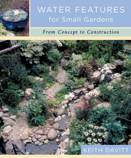 Water Features for Small Gardens: From Concept to Construction cover