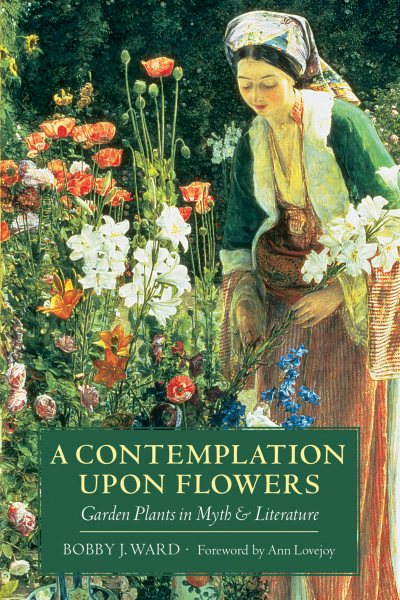 A Contemplation upon Flowers: Garden Plants in Myth and Literature cover