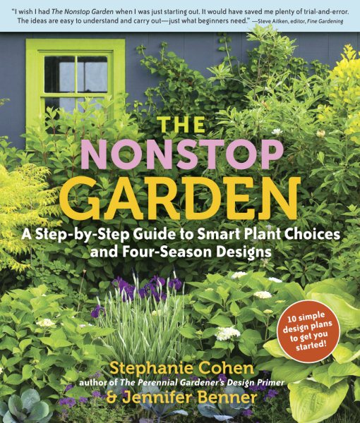 The Nonstop Garden: A Step-by-Step Guide to Smart Plant Choices and Four-Season Designs cover
