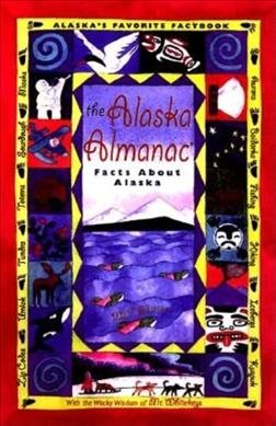 The Alaska Almanac: Facts About Alaska, 22nd Edition