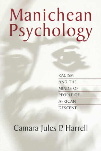 Manichean Psychology: Racism and the Minds of People of African Descent