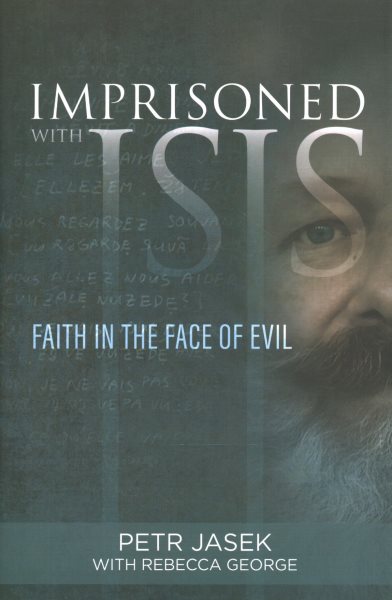 Imprisoned with ISIS: Faith in the Face of Evil