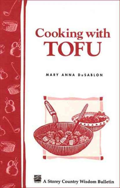 Cooking with Tofu: Storey Country Wisdom Bulletin A-74
