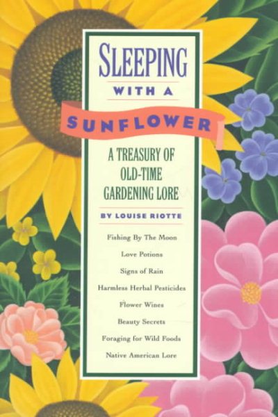 Sleeping with a Sunflower: A Treasury of Old-Time Gardening Lore cover