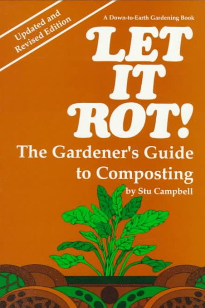 Let It Rot! the Gardener's Guide to Composting (Down-to-Earth Book) cover