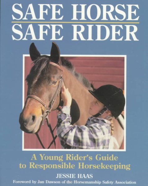 Safe Horse Safe Rider : A Young Rider's Guide To Responsible Horsekeeping cover