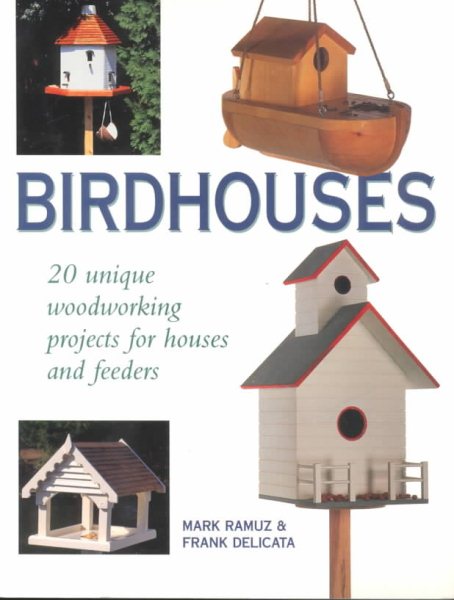 Birdhouses: 20 Unique Woodworking Projects for Houses and Feeders cover
