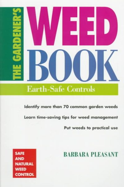 The Gardener's Weed Book: Earth-Safe Controls (Brooklyn Botanic Garden Handbooks)