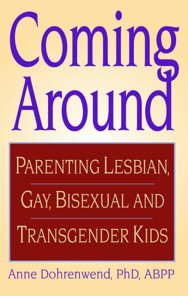 Coming Around: Parenting Lesbian, Gay, Bisexual, and Transgender Kids cover