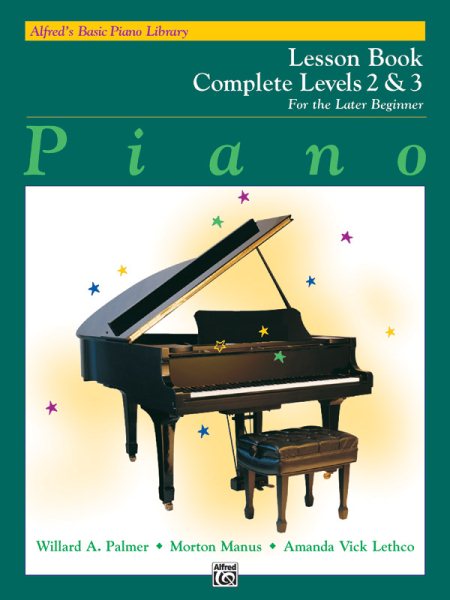 Alfred's Basic Piano Library: Piano Lesson Book, Complete Levels 2 & 3 for the Later Beginner (Alfred's Basic Piano Library) cover