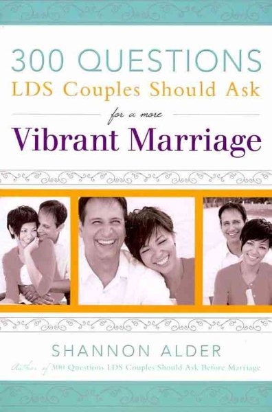 300 Questions LDS Couples Should Ask for a More Vibrant Marriage cover