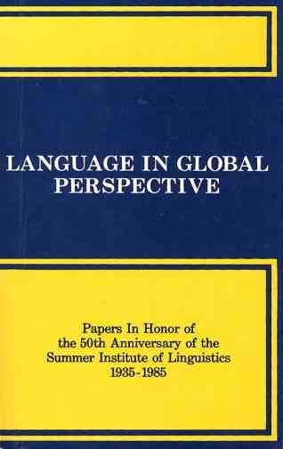 Language in Global Perspective: Papers in Honor of the 50th Anniversary of the Summer Institute of Linguistics, 1935-1985