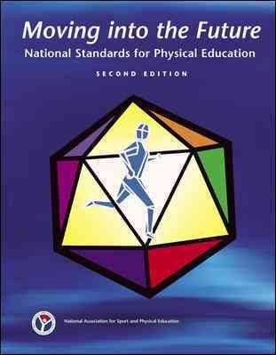 Moving Into The Future: National Standards for Physical Education cover