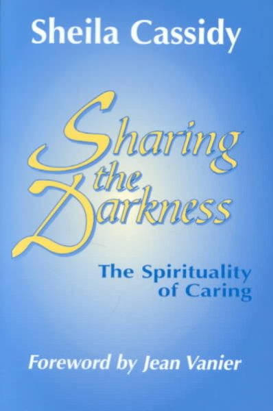 Sharing the Darkness: The Spirituality of Caring cover