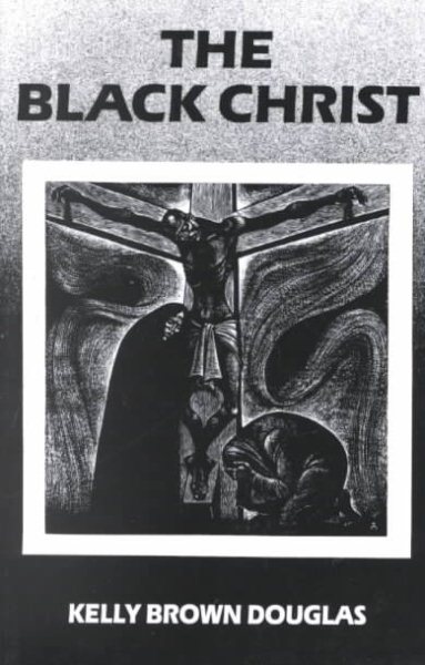 The Black Christ (Bishop Henry McNeal Turner/Sojourner Truth Series in Black Religion) cover