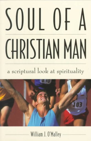 Soul of a Christian Man: A Scriptural Look at Spirituality cover