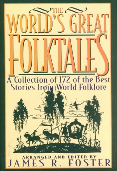 World's Great Folktales: A Collection of 172 of the Best Stories from World Folklore