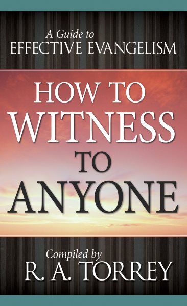 How to Witness to Anyone: A Guide to Effective Evangelism cover