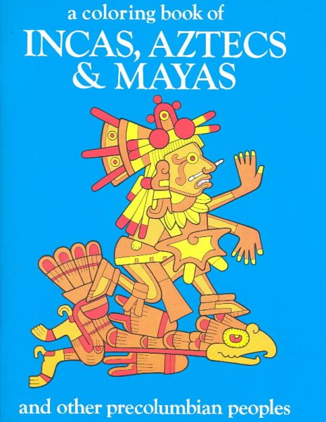 Incas Aztecs & Mayas Color Bk cover