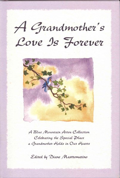 A Grandmother's Love Is Forever: A Blue Mountain Arts Collection Celebrating the Special Place a Grandmother Holds in Our Hearts cover
