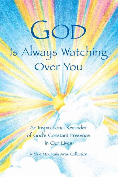 God Is Always Watching Over You: An Inspirational Reminder of God's Constant Presence in Our Lives cover