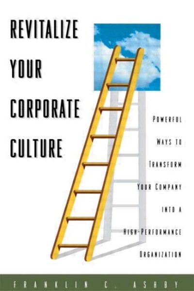 Revitalize Your Corporate Culture: Powerful Ways to Transform Your Company into a High-Performance Organization cover