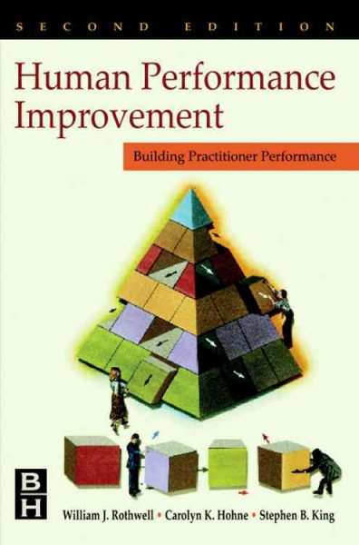 Human Performance Improvement: Building Practitioner Competence (Improving Human Performance Series)