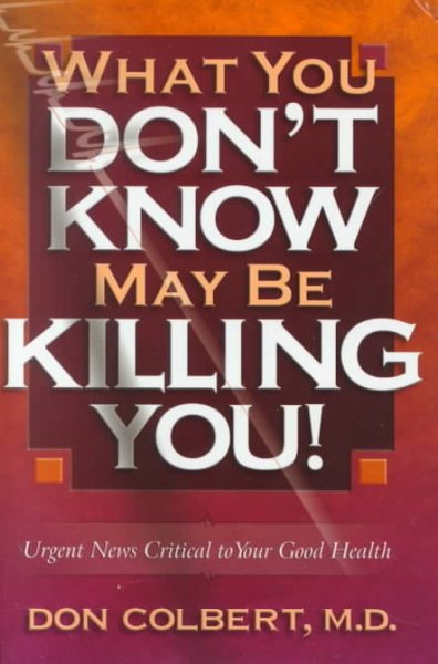 What You Don't Know May Be Killing You! cover