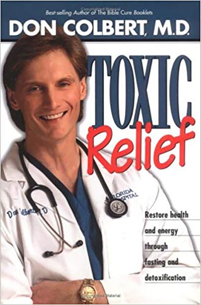 Toxic Relief: Restore health and energy through fasting and detoxification cover