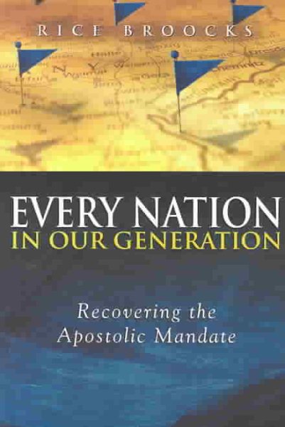 Every Nation In Our Generation: Recovering the Apostolic Mandate
