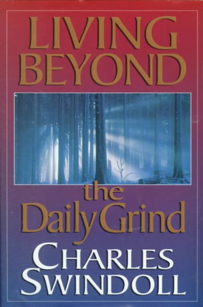 Living Beyond the Daily Grind (Book I): Reflections on the Songs and Sayings in Scripture