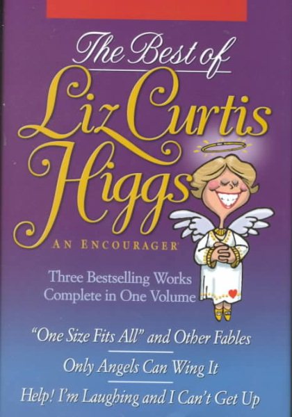 The Best of Liz Curtis Higgs: An Encourager