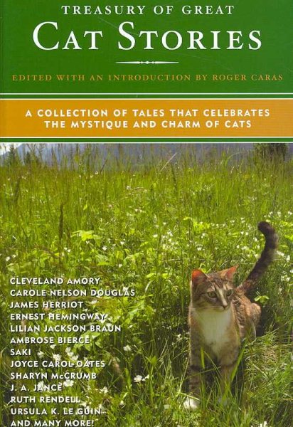 Treasury of Great Cat Stories: A Collection of Tales That Celebrates the Mystique and Charm of Cats