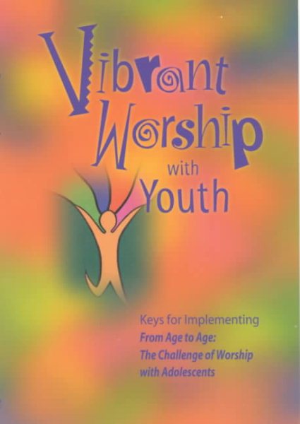 Vibrant Worship with Youth: Keys for Implementing "From Age to Age" cover