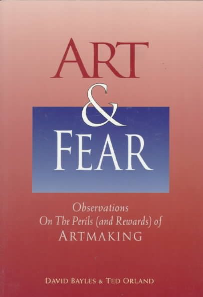 Art & Fear: Observations on the Perils (and Rewards) of Artmaking cover