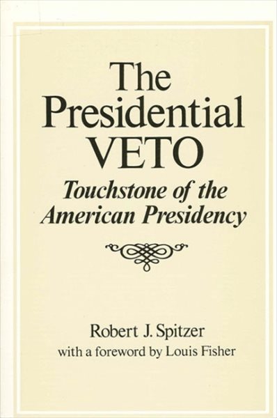 The Presidential Veto (SUNY series in Leadership Studies) cover