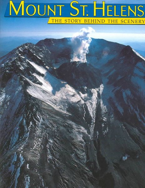 Mount St. Helens: The Story Behind the Scenery cover