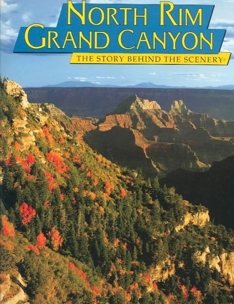 Grand Canyon North Rim: The Story Behind the Scenery cover