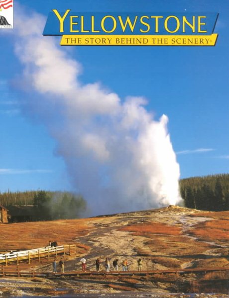 Yellowstone: The Story Behind the Scenery cover