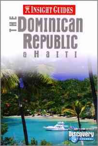 Insight Guide: The Dominican Republic & Haiti (1st Ed)