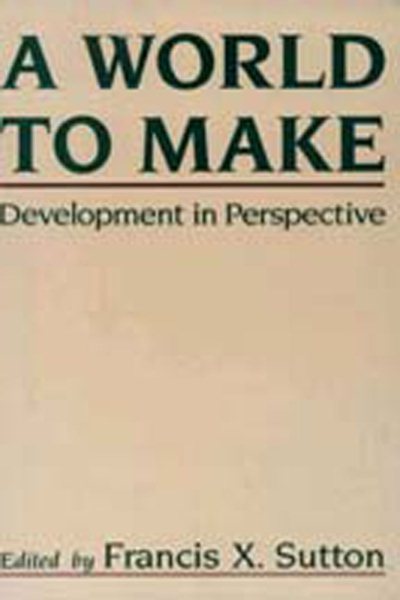 A World to Make: Development in Perspective cover