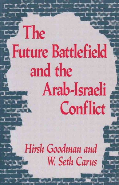 The Future Battlefield and the Arab-israeli Conflict (Near East Policy Series, No 1) cover