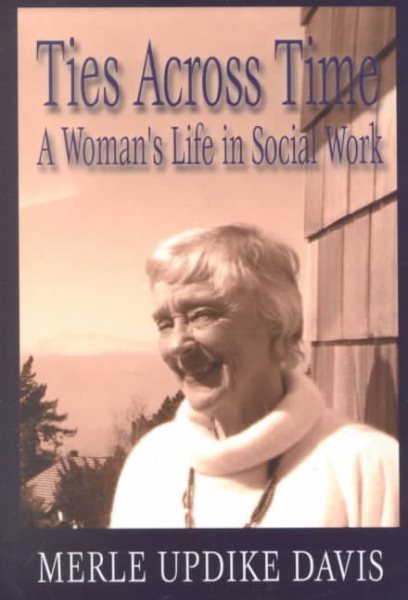 Ties Across Time: A Woman's Life in Social Work
