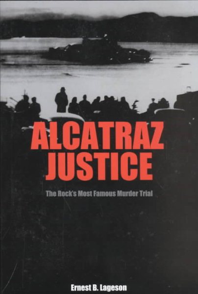 Alcatraz Justice: The Rock's Most Famous Murder Trial cover