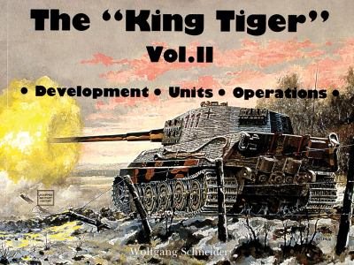 The King Tiger, Vol. 2: Development, Units, Operations cover