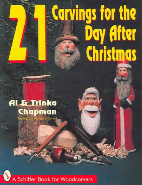21 Carvings for the Day after Christmas (A Schiffer Book for Woodcarvers) cover