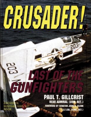 Crusader! : Last of the Gunfighters (Schiffer Military/Aviation History) cover