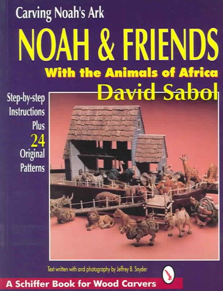 Carving Noah's Ark: Noah and Friends With the Animals of Africa cover